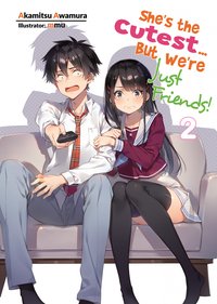She's the Cutest... But We're Just Friends! Volume 2 - Akamitsu Awamura - ebook