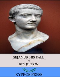 Sejanus: His Fall - Ben Jonson - ebook