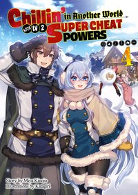 Chillin’ in Another World with Level 2 Super Cheat Powers: Volume 4 - Miya Kinojo - ebook
