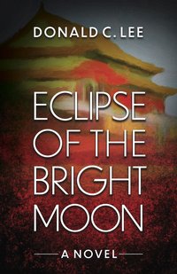 Eclipse of the Bright Moon - Donald C. Lee - ebook