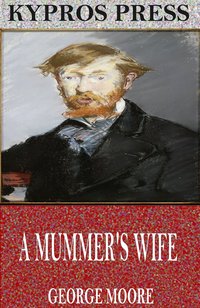 A Mummer’s Wife - George Moore - ebook