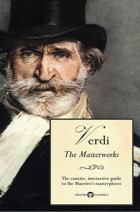 Delphi Masterworks of Giuseppe Verdi (Illustrated) - Giuseppe Verdi - ebook