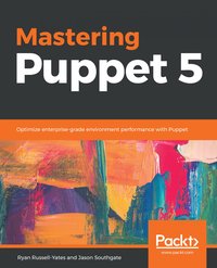Mastering Puppet 5 - Ryan Russell-Yates - ebook