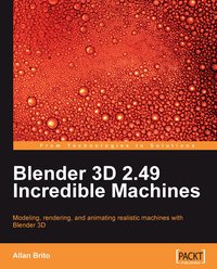 Blender 3D 2.49 Incredible Machines - Allan Brito - ebook
