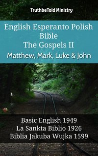 English Esperanto Polish Bible - The Gospels II - Matthew, Mark, Luke & John - TruthBeTold Ministry - ebook