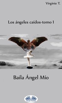 Baila Ángel Mío - Virginie T. - ebook