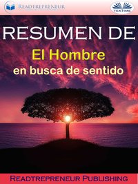 Resumen De ”El Hombre En Busca De Sentido” - Readtrepreneur Publishing - ebook