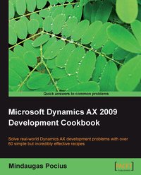 Microsoft Dynamics AX 2009 Development Cookbook - Mindaugas Pocius - ebook