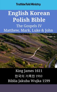 English Korean Polish Bible - The Gospels IV - Matthew, Mark, Luke & John - TruthBeTold Ministry - ebook