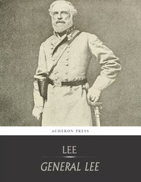 General Lee : A Biography of Robert E. Lee - Fitzhugh Lee - ebook