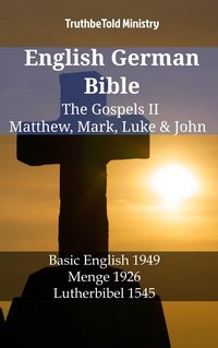 English German Bible - The Gospels II - Matthew, Mark, Luke & John - TruthBeTold Ministry - ebook