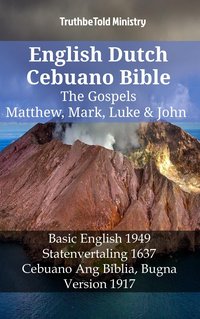 English Dutch Cebuano Bible - The Gospels - Matthew, Mark, Luke & John - TruthBeTold Ministry - ebook
