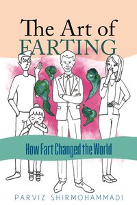 The Art of Farting - Parviz Shirmohammadi - ebook