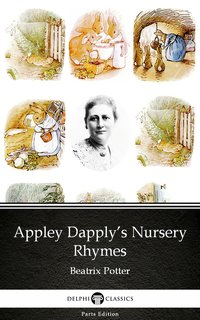 Appley Dapply’s Nursery Rhymes by Beatrix Potter - Delphi Classics (Illustrated) - Beatrix Potter - ebook