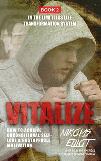 Vitalize - Book 2 in the Limitless Life Transformation System - Nikolas Elliot - ebook
