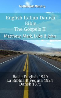 English Italian Danish Bible - The Gospels II - Matthew, Mark, Luke & John - TruthBeTold Ministry - ebook