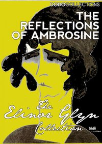 The Reflections of Ambrosine: A Novel - Elinor Glyn - ebook