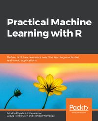 Practical Machine Learning with R - Brindha Priyadarshini Jeyaraman - ebook