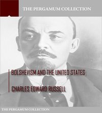 Bolshevism and the United States - Charles Edward Russell - ebook
