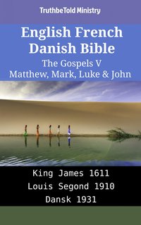 English French Danish Bible - The Gospels V - Matthew, Mark, Luke & John - TruthBeTold Ministry - ebook