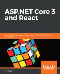 ASP.NET Core 3 and React - Carl Rippon - ebook