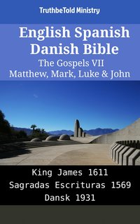 English Spanish Danish Bible - The Gospels VII - Matthew, Mark, Luke & John - TruthBeTold Ministry - ebook