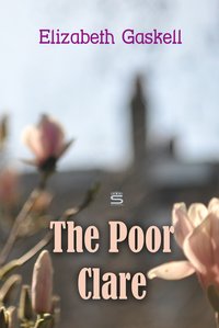 The Poor Clare - Elizabeth Gaskell - ebook