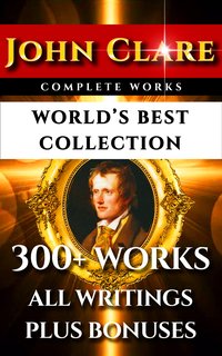 John Clare Complete Works – World’s Best Collection - John Clare - ebook
