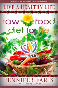 Raw Food: Diet for Life - Jennifer Faris - ebook