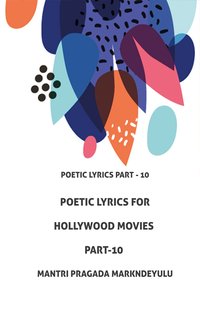 Poetic Lyrics for Hollywood Movies Part-10 - Mantri Pragada Markandeyulu - ebook
