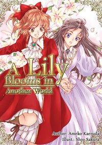 A Lily Blooms in Another World - Ameko Kaeruda - ebook