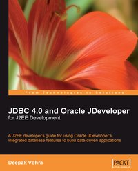 JDBC 4.0 and Oracle JDeveloper for J2EE Development - Deepak Vohra - ebook