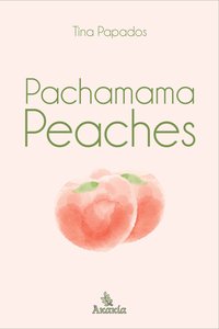 Pachamama Peaches - Tina Papados - ebook