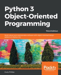Python 3 Object-Oriented Programming. - Dusty Phillips - ebook