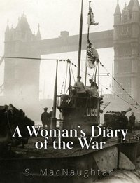 A Woman's Diary of the War - S. MacNaughtan - ebook
