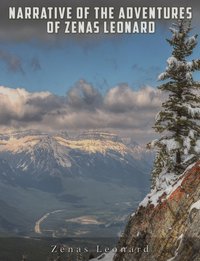 Narrative of the Adventures of Zenas Leonard - Zenas Leonard - ebook