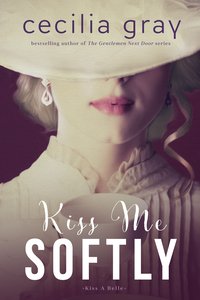 Kiss Me Softly - Cecilia Gray - ebook