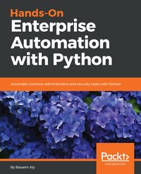 Hands-On Enterprise Automation with Python - Bassem Aly - ebook