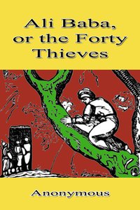 Ali Baba, or the Forty Thieves - Anonymous - ebook