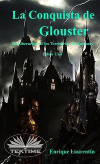 La Conquista De Glouster - Enrique Laurentin - ebook