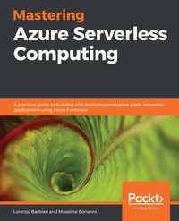 Mastering Azure Serverless Computing - Lorenzo Barbieri - ebook
