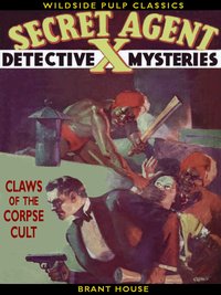 Secret Agent X: Claws of the Corpse Cult - Brant House - ebook