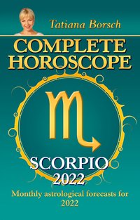 Complete Horoscope Scorpio 2022 - Tatiana Borsch - ebook