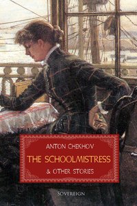 The Schoolmistress and Other Stories - Anton Chekhov - ebook