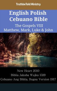 English Polish Cebuano Bible - The Gospels VIII - Matthew, Mark, Luke & John - TruthBeTold Ministry - ebook