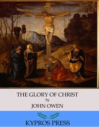 The Glory of Christ - John Owen - ebook