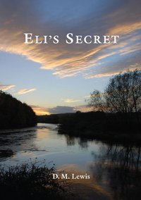 Eli's Secret - D M Lewis - ebook