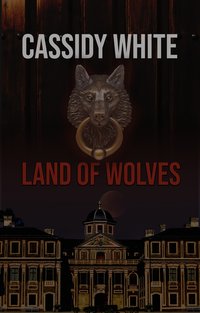 Land Of Wolves - Cassidy White - ebook