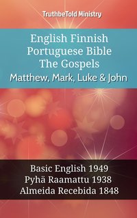 English Finnish Portuguese Bible - The Gospels - Matthew, Mark, Luke & John - TruthBeTold Ministry - ebook