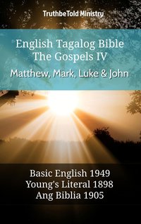 English Tagalog Bible - The Gospels IV - Matthew, Mark, Luke & John - TruthBeTold Ministry - ebook